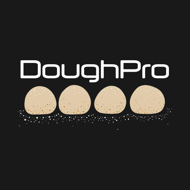 Baking Pun - Dough Pro by aaronsartroom