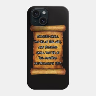 "Blessed shall you be in the city, and blessed shall you be in the country." - Deuteronomy 28:3 Phone Case