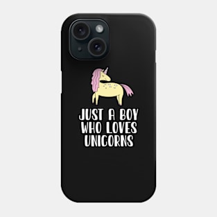 Just A Boy Who Loves Unicorns Phone Case