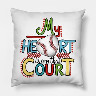 Baseball - My Heart Is On That Court Pillow