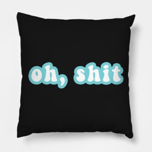 Oh, Shit Pillow