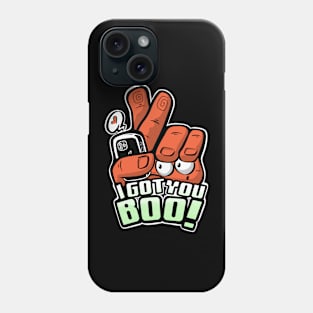 I got You Boo! Phone Case