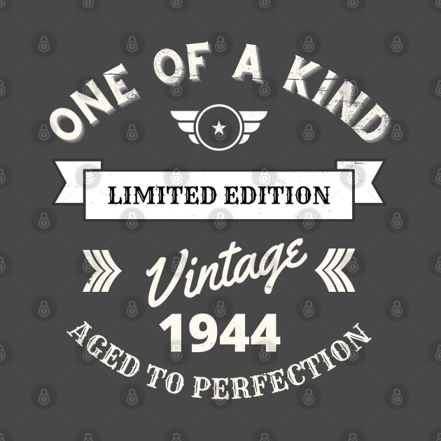 One of a Kind, Limited Edition, Vintage 1944, Aged to Perfection by Blended Designs