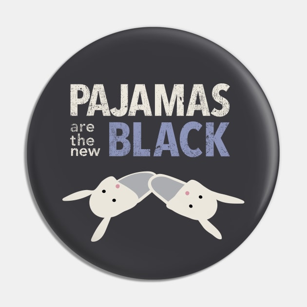 Pajamas Are The New Black Pin by DesignCat