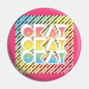 Okay Okay Okay / Typographic Retro 80s Memphis Design Pin