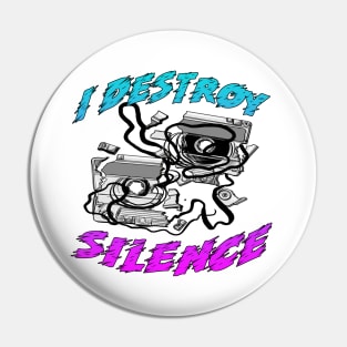 I Destroy Silence Old School Blue Pin