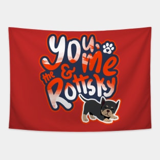 You, Me And The Rottsky - My Playful Mix Breed Rottsky Dog Tapestry