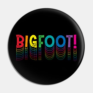 Bigfoot! (rainbow) Pin
