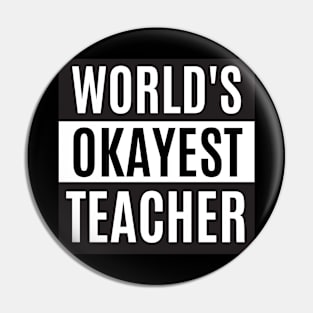 World's Okayest Teacher - Teacher Pin