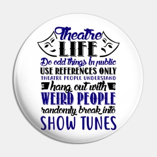 Theatre Life Pin