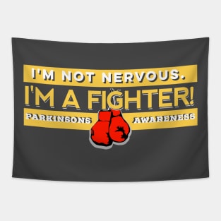 I'm Not Nervous.  My A Fighter! PD Awareness Tapestry