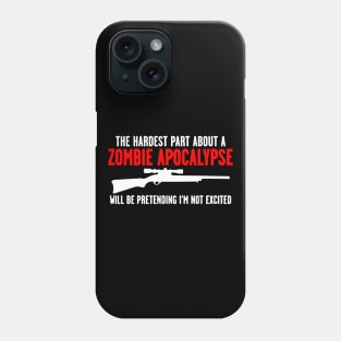 Feelin Good Tees The Hardest Part About a Zombie apolcalypse Phone Case