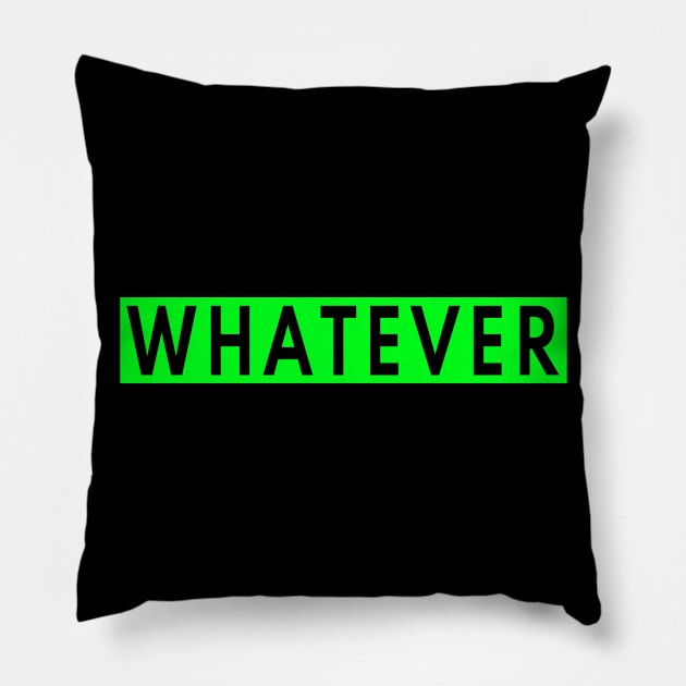 Whatever Pillow by Jambo Designs