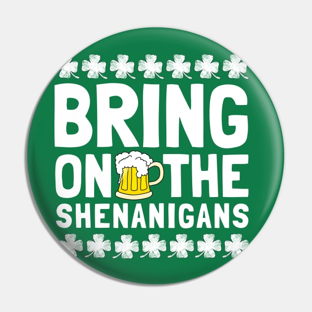 Bring On The Shenanigans Funny Drinking St. Patricks Day Pin by TheMjProduction