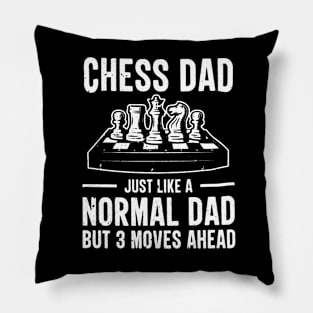 Chess Dad Just Like A Normal Dad But 3 Moves Ahead Pillow