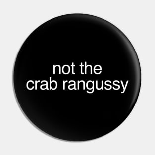 Not The Crab Rangussy Shirt | Adult Humor Shirt | Crab Rangoon Gift | Pin