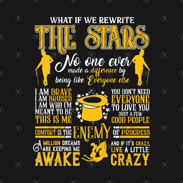 The Greatest Showman Best Quotes - The Greatest Showman - T-Shirt | TeePublic