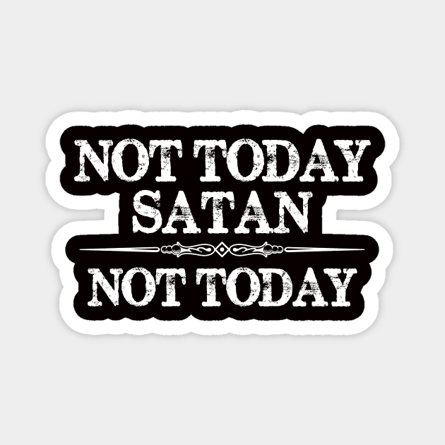 Not Today Satan Not Today Gifts for Women & Men Magnet by merkraht