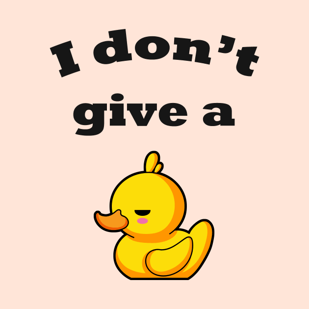 I don't give a duck! by spilu