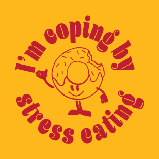 Stress Eating T-Shirt