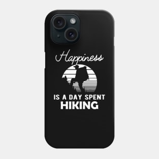 Hiker - Happiness is a day spent hiking Phone Case