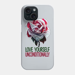 Love Yourself Unconditionally, Self-Love Phone Case