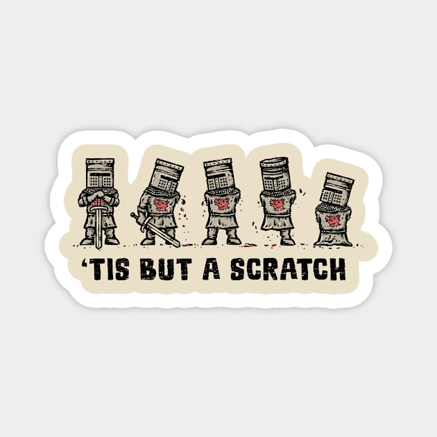 Tis But A Scratch - Monty Python And The Holy Grail - Magnet | TeePublic