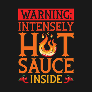 Hot Sauce Spicy Chili Food Design for a Hot Sauce Lover T-Shirt