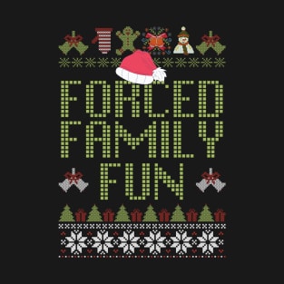 Forced Family Fun Sarcastic Adult Christmas T-Shirt