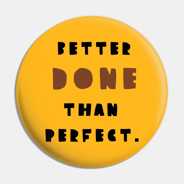 Better done then perfect (black version) Pin by ezrawsmith