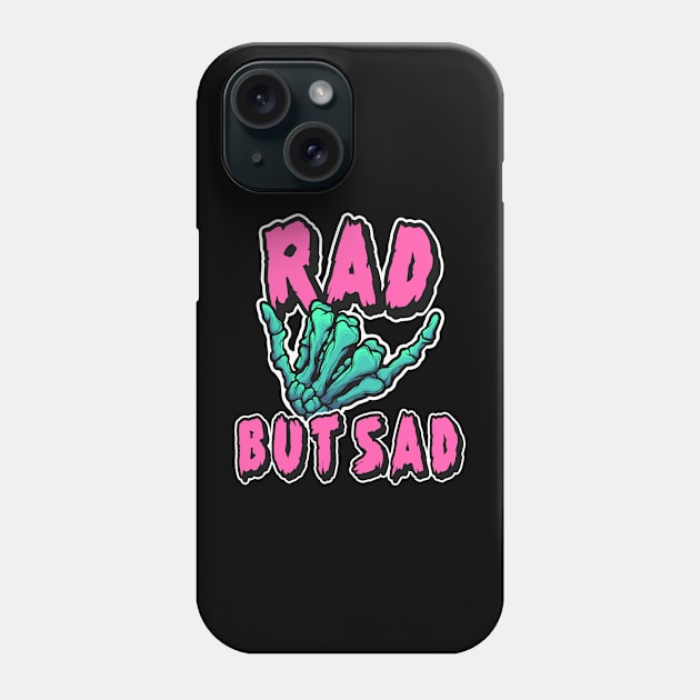 Rad but Sad Phone Case by Crossroads Digital