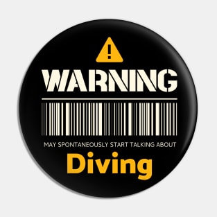 Warning may spontaneously start talking about diving Pin