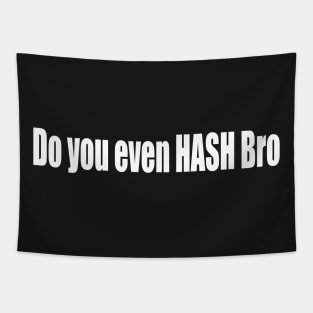 Do you even HASH Bro Tapestry