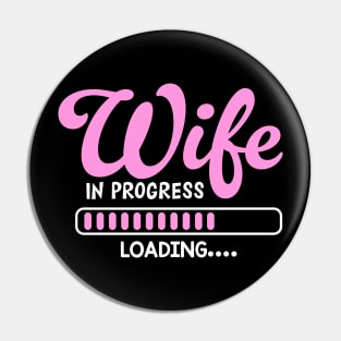 Wife In Progress Engagement Announcement Fiance Pin