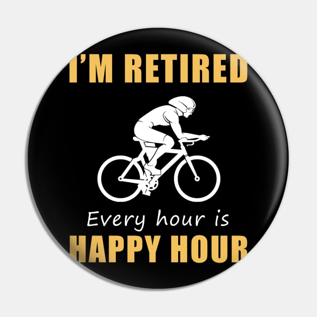 Pedal Your Way to Retirement Bliss! Cycling Tee Shirt Hoodie - I'm Retired, Every Hour is Happy Hour! Pin by MKGift