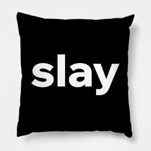 Slay Pillow