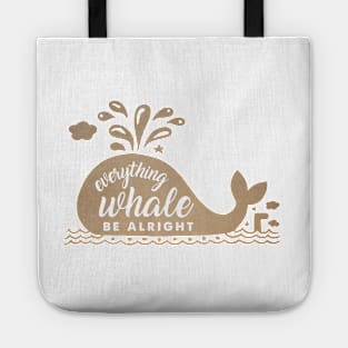 Everything Whale Be Alright Tote