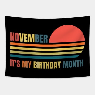 November Birthday Women I'ts my birthday month Tapestry