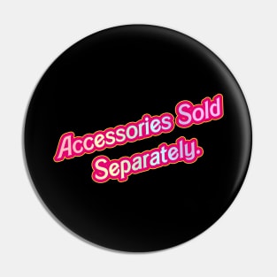 Sold Separately- Barbie 03 (Movie Version) Pin