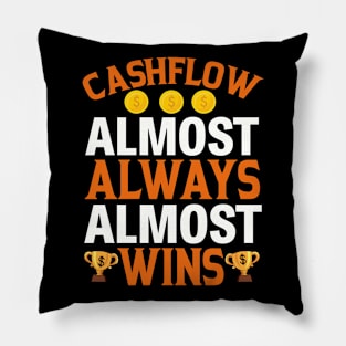 Cashflow Almost Always Almost Wins Pillow