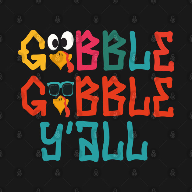 Discover Gobble Gobble Yall - Gobble Gobble Yall - T-Shirt