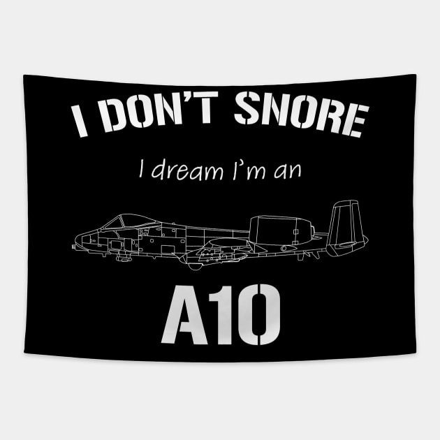 I don't snore I dream I'm an A10 Tapestry by BearCaveDesigns