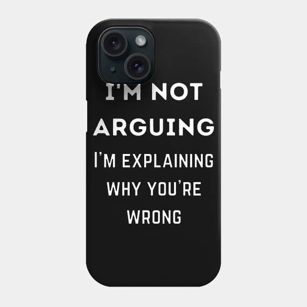 I'm not arguing Phone Case by Caregiverology