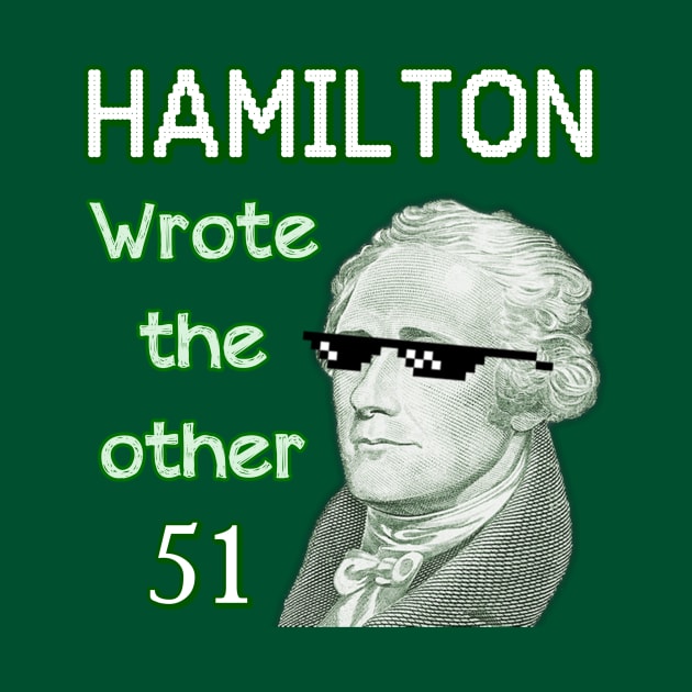 Hamilton wrote the other 51 by DebHarley