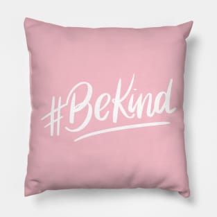 Be Kind. Pillow