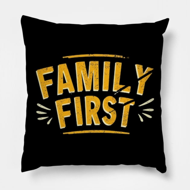 Family first Pillow by TshirtMA