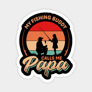 My Fishing Buddy Calls me Papa | Father's Day Magnet