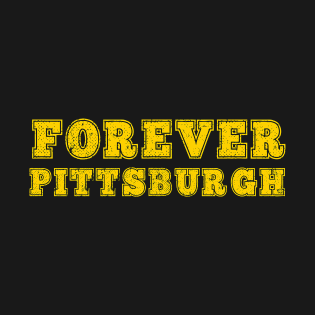 Forever Pittsburgh Yinzer Burgh Love City Sports Gold Black Gift by HuntTreasures