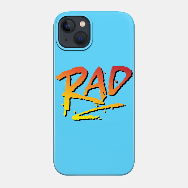 Rad - Rad - Phone Case