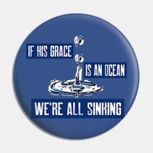 If His grace is an ocean we’re all sinking Pin